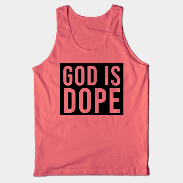 God is Dope Tank Top by ChristianLifeApparel